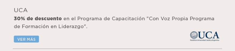 UCA  30% de descuento en el Programa de Capacitación Con Voz Propia Programa de Formación en Liderazgo.  Link: https://uca.edu.ar/es/cursos-de-educacion-continua/