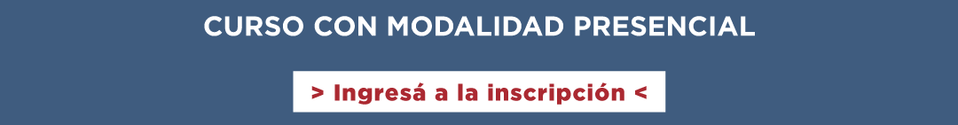 CURSO CON MODALIDAD PRESENCIAL - Ingresá a la inscripción