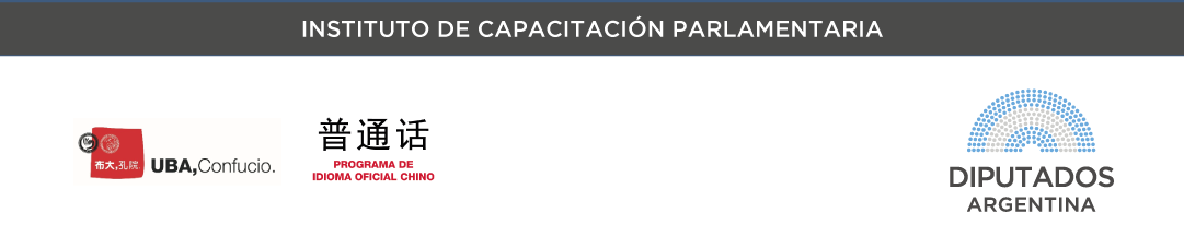 INSTITUTO DE CAPACITACIÓN PARLAMENTARIA UBA CONFUCIO  PROGRAMA DE IDIOMA OFICIAL CHINO DIPUTADOS ARGENTINA