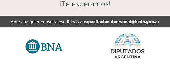¡Te esperamos! Ante cualquier consulta escribinos a  capacitacion.dpersonal@hcdn.gob.ar LOGO BNA LOGO HCDN