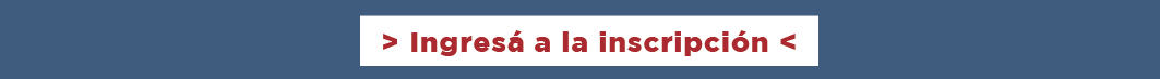  > Ingresá a la inscripción <
