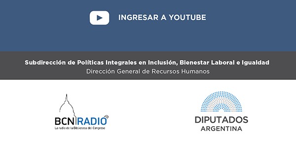 Departamento de Bienestar Laboral   Subdirección de Políticas Integrales de Inclusión, Bienestar Laboral e Igualdad  Dirección General de RRHH de la HCDN  Zócalo blanco con:  Logo BCN Radio – Logo Diputados