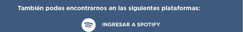 Tambien podes escucharnos en las siguientes plataformas