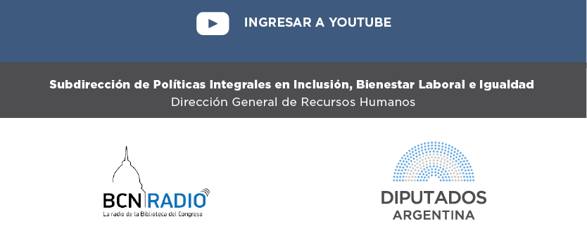 Departamento de Bienestar Laboral   Subdirección de Políticas Integrales de Inclusión, Bienestar Laboral e Igualdad Dirección General de RRHH de la HCDN  Logo BCN Radio  Logo Diputados