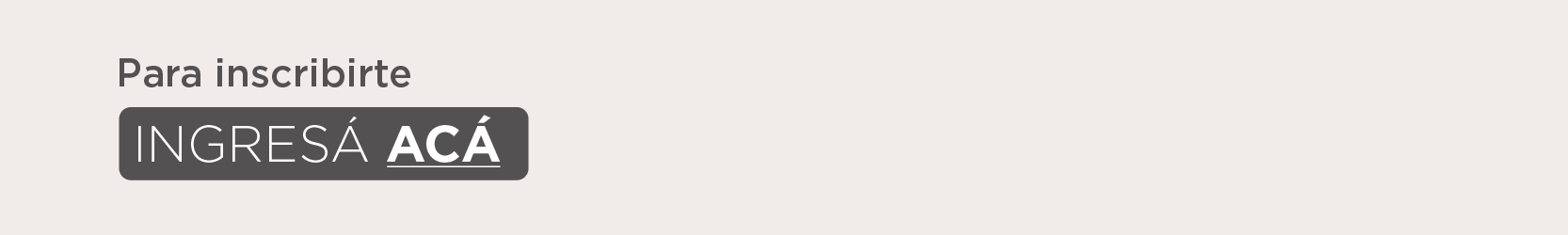 Para inscribirte   INGRESÁ ACÁ
