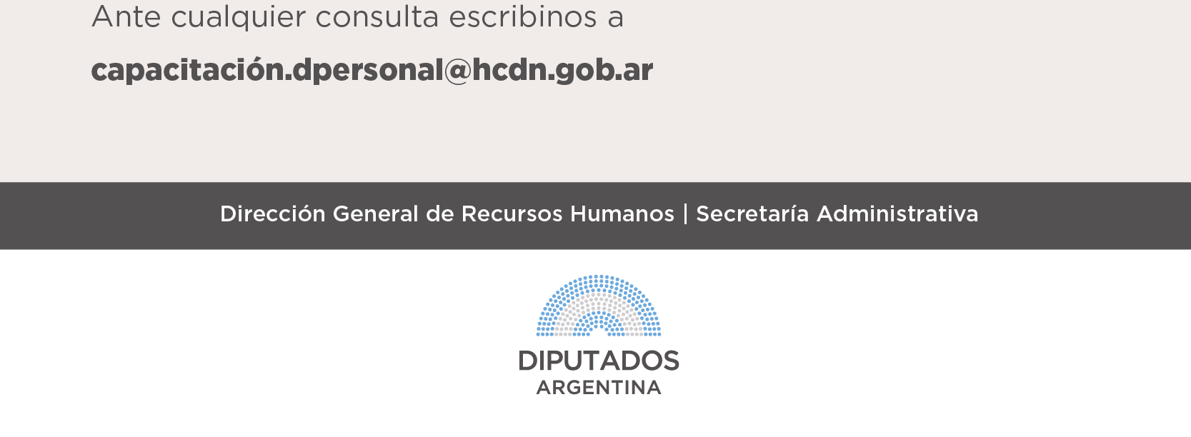 Ante cualquier consulta escribinos a  capacitación.dpersonal@hcdn.gob.ar   Dirección General de Recursos humanos   Logo hcdn
